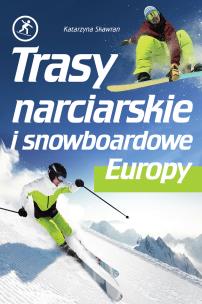 Okładka książki Trasy narciarskie i snowboardowe Europy