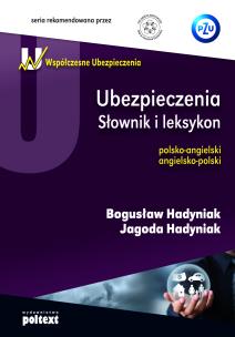 Ubezpieczenia. Słownik i leksykon polsko-angielski angielsko-polski. Autor: Bogusław Hadyniak, Jagoda Hadyniak. Multiszop.pl Okładka książki Ubezpieczenia. Słownik i leksykon polsko-angielski angielsko-polski