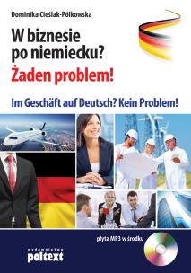 W biznesie po niemiecku? Żaden problem! . Im Geschäft auf Deutsch? Kein Problem!. Autor: Dominika Cieślak-Pólkowska. Multiszop.pl Okładka książki W biznesie po niemiecku? Żaden problem! . Im Geschäft auf Deutsch? Kein Problem!