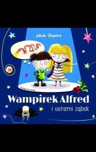 Okładka książki Wampirek Alfred i ostatni ząbek