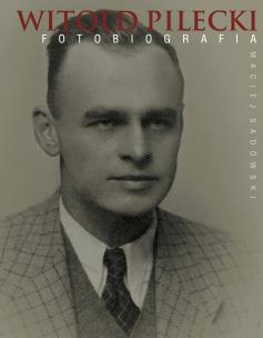 Okładka książki Witold Pilecki. Fotobiografia