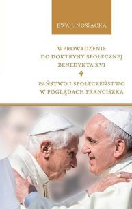 Okładka książki Wprowadzenie do doktryny społecznej Benedykta XVI. Państwo i społeczeństwo w poglądach Franciszka