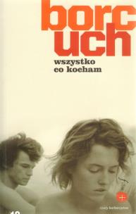 Okładka książki Wszystko co kocham - Jacek Borcuch