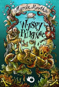 Wyspy Plugowe. Autor: Mortka Marcin. Multiszop.pl Okładka książki Wyspy Plugowe