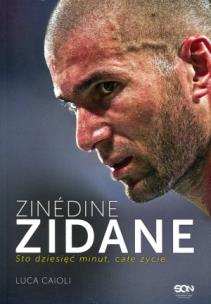 Okładka książki Zinédine Zidane. Sto dziesięć minut, całe życie