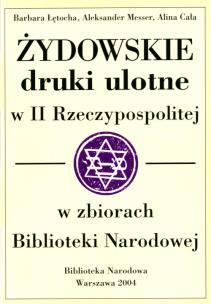 Okładka książki Żydowskie druki ulotne w II Rzeczypospolitej w zbiorach Biblioteki Narodowej