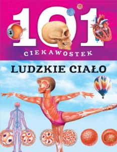Okładka książki 101 ciekawostek - Ludzkie ciało
