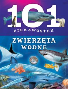 Okładka książki 101 ciekawostek - Zwierzęta wodne