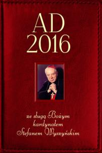 Okładka książki AD 2016 ze sługą Bożym kardynałem Stefanem Wyszyńskim