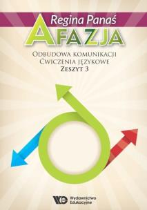 Okładka książki Afazja. Odbudowa komunikacji. Ćwicz. językowe z.3