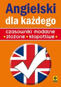 Okładka książki Angielski dla kazdego. Czasowniki - modalne, złożone, kłopotliwe.