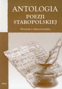 Okładka książki Antologia poezji staropolskiej z oprac. GREG