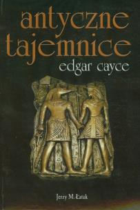 Okładka książki Antyczne tajemnice Edgar Cayce