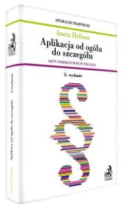 Okładka książki Aplikacja od ogółu do szczegółu Akty normatywne w pigułce