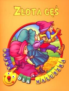 Okładka książki Bajka dla maluszka - Złota gęś