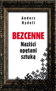 Okładka książki Bezcenne Naziści opętani sztuką