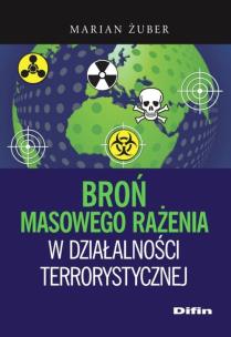 Okładka książki Broń masowego rażenia w działalności terrorystycznej