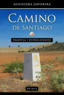 Okładka książki Camino de Santiago. Tradycja i współczesność