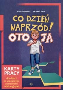 Okładka książki Co dzień naprzód! Oto ja Karty pracy dla dzieci ze spacjalnymi potrzebami edukacyjnymi