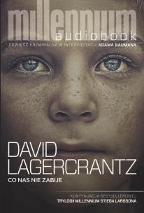 Co nas nie zabije - audiobook. Autor: David Lagerkrantz. Multiszop.pl Okładka książki Co nas nie zabije - audiobook