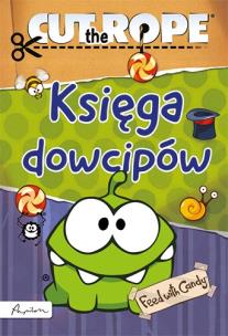 Okładka książki CUT THE ROPE. KSIĘGA DOWCIPÓW