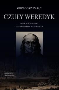 Okładka książki Czuły weredyk Twórczość poetycka Juliana Ursyna Niemcewicza