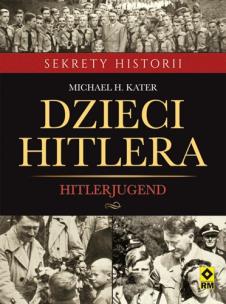 Okładka książki Dzieci Hitlera. Hitlerjugend