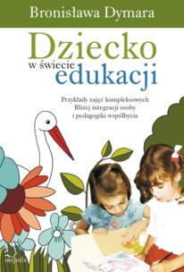 Okładka książki Dziecko w świecie edukacji