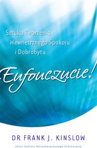 Okładka książki Eufouczucie! Sztuka tworzenia wewnętrznego...