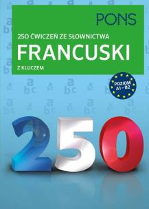 Okładka książki Francuski 250 ćwiczeń ze słownictwa z kluczem