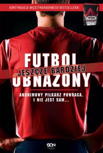 Okładka książki Futbol jeszcze bardziej obnażony