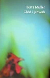 Okładka książki Głód i jedwab - Herta Muller