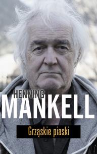 Grząskie piaski. Autor: Henning Mankell. Multiszop.pl Okładka książki Grząskie piaski