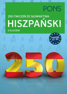 Okładka książki Hiszpański 250 ćwiczeń ze słownictwa z kluczem