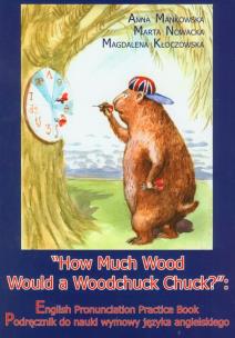 Okładka książki How Much Wood Would a Woodchuck Chuck z płytą CD