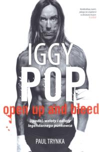 Okładka książki Iggy Pop: Upadki, wzloty i odloty legendarnego..TW