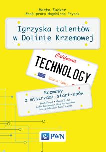 Okładka książki Igrzyska Talentów w Dolinie Krzemowej. Rozmowy z mistrzami start-upów