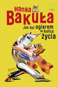 Jak być ogierem do końca życia. Autor: Hanna Bakuła. Multiszop.pl Okładka książki Jak być ogierem do końca życia