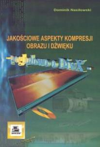Okładka książki Jakościowe aspekty kompresji obrazu i dźwięku