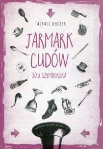 Okładka książki Jarmark cudów 30 x Szymborska