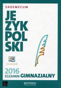 Okładka książki Język polski Egzamin gimnazjalny 2016 Vademecum