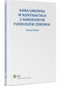 Okładka książki Kara umowna w kontraktach z Narodowym Funduszem Zdrowia