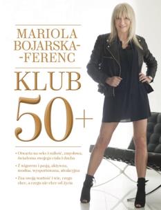 Klub 50+. Autor: Mariola  Bojarska-Ferenc. Multiszop.pl Okładka książki Klub 50+