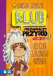 Okładka książki Klub Poszukiwaczy Przygód Część 3 - Ucieczka Szalonego Rumaka