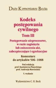 Okładka książki Kodeks postępowania cywilnego tom 3 Postępowanie nieprocesowe, w razie zaginięcia lub zniszczenia akt zabezpieczające i egzekucyjne
