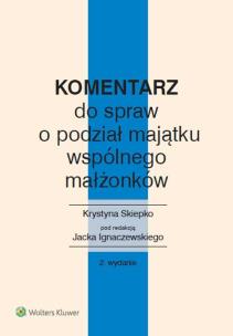 Okładka książki Komentarz do spraw o podział majątku wspólnego małżonków