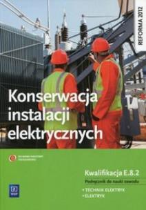 Okładka książki Konserwacja instalacji elektrycznych. Kwalifikacja E.8.2. Po