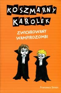 Okładka książki Koszmarny Karolek. Zwichrowany wampirozombi