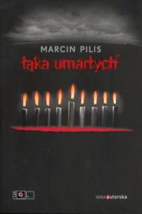 Łąka umarłych - Marcin Pilis. Autor: Pilis Marcin. Multiszop.pl Okładka książki Łąka umarłych - Marcin Pilis