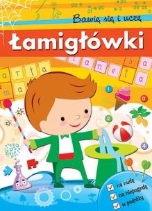 Łamigłówki. Bawię się i uczę. Autor: Opracowanie zbiorowe. Multiszop.pl Okładka książki Łamigłówki. Bawię się i uczę